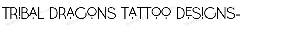 Tribal Dragons Tattoo Designs字体转换